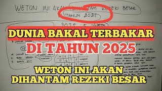 weton ini akan dihantam REZEKI besar di tahun 2025 RAMALAN PRIMBON JAWA [upl. by Sinoda7]