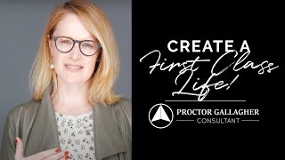 Create a First Class Life  A Proctor Gallagher Consultant Story [upl. by Lumbye]