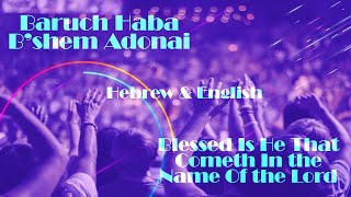 Baruch Haba Bshem Adonai  Blessed is He Hebrew amp English  Worship [upl. by Reiko]