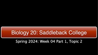 Saddleback Spring 2024 Biol 20  Week 4 Part 1 Topic 2 [upl. by Sexton]