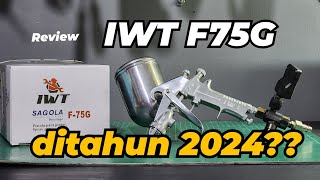 REVIEW SPRAY GUN IWT F75G  2024 BELI F75 APAKAH MASIH WORTH it [upl. by Namolos774]