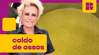 Caldo de Ossos  Ana Maria Braga  Mais Você [upl. by O'Dell]