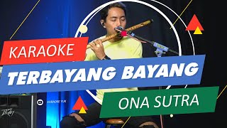 TERBAYANG BAYANG ONA SUTRA KARAOKE [upl. by Vaclava]