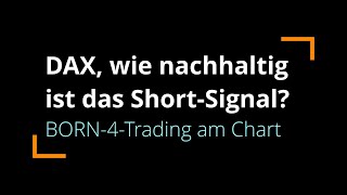 DAX wie nachhaltig ist das Short Signal   BORN4Trading [upl. by Fitzhugh]