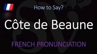 How to pronounce Côte de Beaune CORRECTLY French Burgundy Wine Pronunciation [upl. by Amikay429]