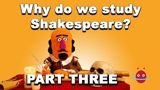 Why do we study Shakespeare  Part Three ✍️ [upl. by Julina]