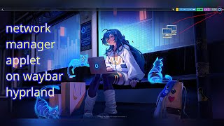 Network Manager Applet on Waybar and Hyprland Arch Linux Tutorial for Beginners [upl. by Irab]