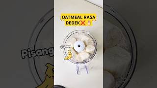 Oatmeal rasa dedek❌️🤚🏻 dietsehat dietpemula healthyfood healthy food viralvideo short [upl. by Assirroc]