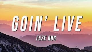 FaZe Rug  Goin Live Lyrics [upl. by Assertal]