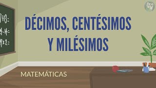 Décimos centésimos y milésimos Matemáticas LIV 4° Primaria [upl. by Garcon72]