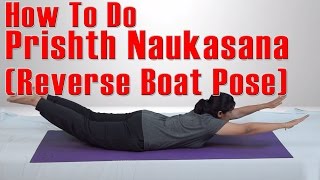 How To Do Prishth Naukasana Reverse Boat Pose amp Its Benefits  Ashtanga Yoga [upl. by Anairol]