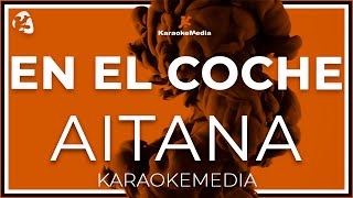 Aitana  En El Coche LETRA INSTRUMENTAL KARAOKE [upl. by Petracca]