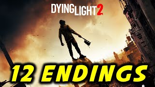 Dying Light 2 All 12 Endings amp How to Get Them Every major Choices amp Decisions Explained [upl. by Ylrebmic302]