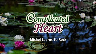 Complicated Heart  KARAOKE VERSION  as popularized by Michael Learns To Rock [upl. by Aliakam]