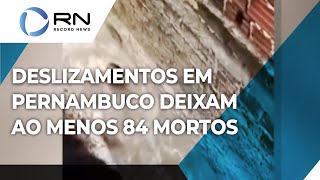 Deslizamentos em Pernambuco deixam ao menos 84 mortos [upl. by Airdnaxela]