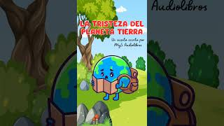 Cuentos infantiles en español  La tristeza del planeta tierra [upl. by Radmilla]