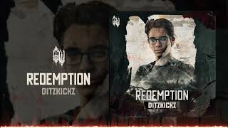 DitzKickz  REDEMPTION [upl. by Chloe]