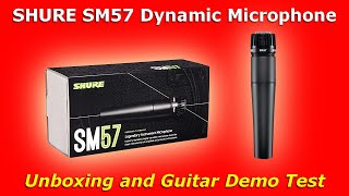 SHURE SM57 Dynamic Microphone  Unboxing and Recording Demo [upl. by Wesley]