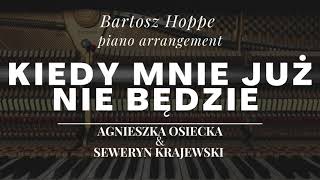 Agnieszka Osiecka amp Seweryn Krajewski  Kiedy mnie już nie będzie fragment piano arrangement [upl. by Irdua]