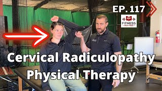 Cervical Radiculopathy Case Study Part 2 Plan of Care Initial Treatments FPF Show E117 [upl. by Ayotas]