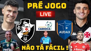 PRÉ JOGO VASCO X AUDAX RJ CAMPEONATO CARIOCA 2024SEM BLOPES E DU QUEIROZ VASCO MIRA PHENRIQUE [upl. by Mervin]