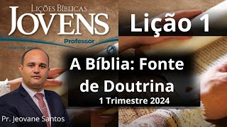 Lição 1 Jovens A Bíblia Fonte de Doutrina EBD 1 Trimestre 2024 [upl. by Alithea]