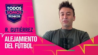 El intenso proceso de Roberto Gutiérrez en su adiós al fútbol Todos Somos Técnicos [upl. by Roderic]