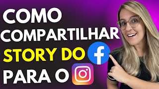 COMO COMPARTILHAR STORY do FACEBOOK para O INSTAGRAM  ATUALIZADO 2023 [upl. by Gyatt]