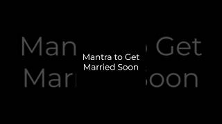 Mantras for Delayed Marriage Sacred Vedic Chants for a Blissful Married Life shorts shortvideo [upl. by Tengdin953]