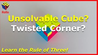 Unsolvable Rubiks Cube Twisted Corner Use the Rule of Three [upl. by Reifinnej]