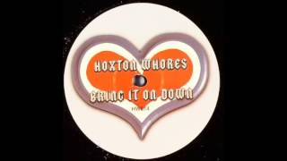 Hoxton Whores  Bring It On Down Mix 1 2004 [upl. by Shig]