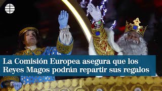 La Comisión Europea asegura que los Reyes Magos y Papá Noel podrán repartir sus regalos [upl. by Eilsehc853]