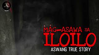 MAGASAWA SA ILOILO  Aswang True Story [upl. by Llerred]