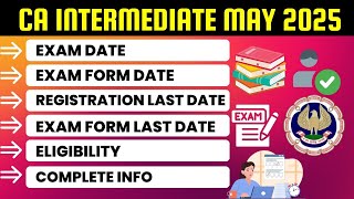 CA intermediate May 2025 Exam DateExam FormRegistration last dateEligibility Completed info [upl. by Einrae802]