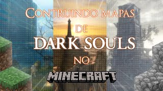 Contruindo mapas de DARK SOULS no MINECRAFT 1 Parte 2 [upl. by Tobi143]