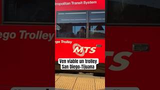 Ven viable un trolley San DiegoTijuana [upl. by Tucker]