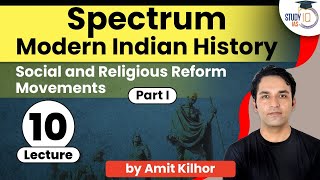 Modern Indian History  Spectrum  Lecture 10 Social Religious Reform MovementsPart I  StudyIQ [upl. by Eyllib843]