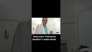 quotHolocausto Brasileiroquot e saúde mental [upl. by Inahteb]