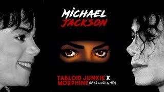 Michael Jackson  Tabloid Junkie x Morphine [upl. by Conway874]