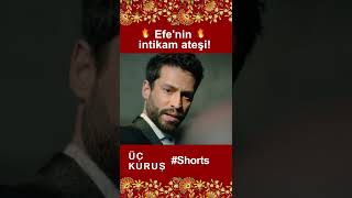 Üç Kuruş  Efenin İntikam Ateşi🔥🔥 Shorts [upl. by Schaffer]