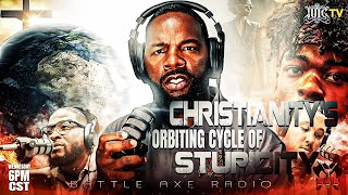 BATTLE AXE RADIO EP15 CHRISTIANITYS ORBITING CYCLE OF STUPIDITY [upl. by Ennazor]