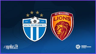 2024 NPLWVIC Round 15 South Melbourne FC v FC Bulleen Lions [upl. by Picker]