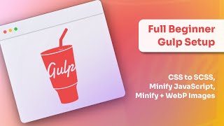 Full beginner Gulp setup for SCSS minifying Javascript and minifyingwebp images [upl. by Bennie]