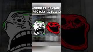 iphone 13 Pro Max vs Samsung S23 Utral trollface [upl. by Melvina143]