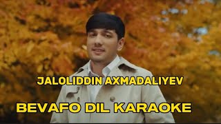 JALOLIDDIN AXMADALIYEVBEVAFO DIL KARAOKE 🎤 [upl. by Rett]