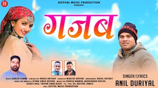 Latest Garhwali Song 2024  GAJAB  Anil Duriyal FtJyoti Bisht [upl. by Yessac215]