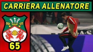 CHIUDETE TUTTO 65 CARRIERA ALLENATORE WREXHAM ★ FC 24 Gameplay ITA [upl. by Jephthah16]