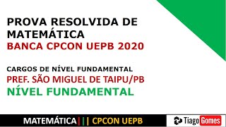 FUNDAMENTAL 2019 CPCON UEPB CONCURSOS PROVA DE MATEMÁTICA RESOLVIDA [upl. by Satsok10]