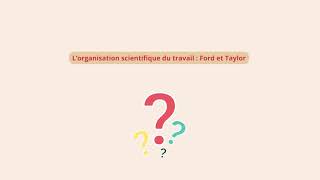 Organisation scientifique du travail  Taylor et Ford [upl. by Bach]