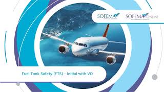 Fuel Tank Safety FTS  Initial with VO Online Course Introduction  Sofema Online [upl. by Eenahpets]